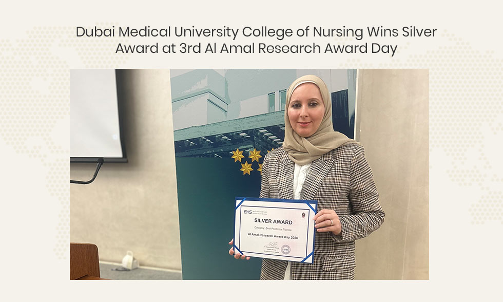 Dubai Medical University College of Nursing Wins Silver Award at 3rd Al Amal Research Award Day