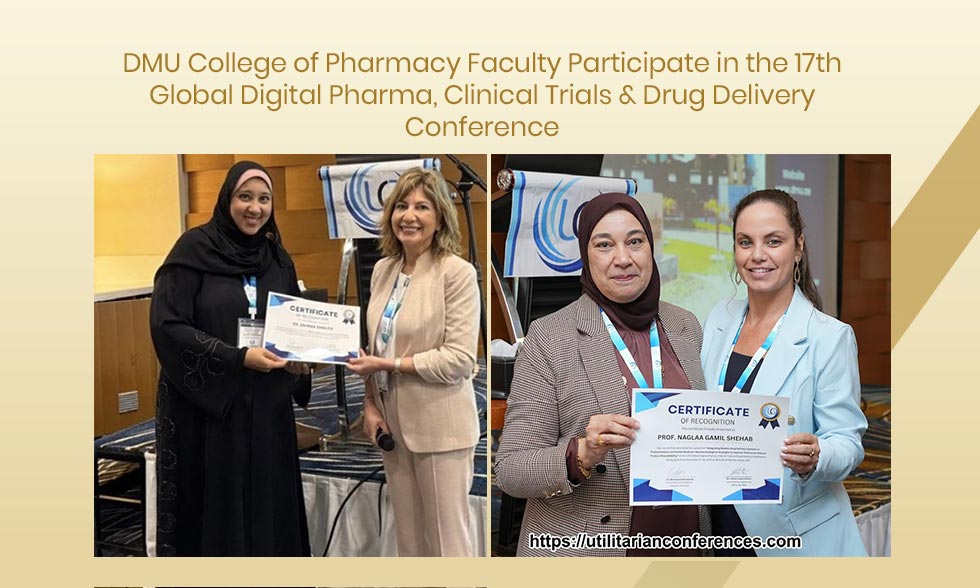 DMU College of Pharmacy Faculty Participate in the 17th Global Digital Pharma, Clinical Trials & Drug Delivery Conference